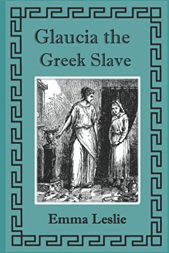 Glaucia the Greek Slave (Illustrated) 1521078521 Book Cover