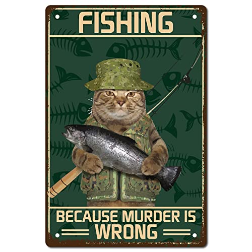 CREATCABIN Cat Metal Tin Sign Fishing Because Murder is Wrong Poster en Métal Vintage Retro Art Mural Hanging Iron Painting Plaque Funny Animals for Home Kitchen Bathroom Wall Art Decor 8 x 12 Pouce