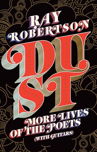 Dust: More Lives of the Poets (with Guitars)
