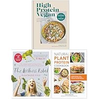 High Protein Vegan, The Wellness Rebel & Natural Plant Protein Cookbook 3 Books Collection Set