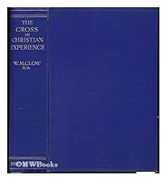 The Cross in Christian Experience / by the Rev. W. M. Clow B001259BIE Book Cover