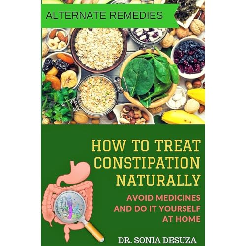 HOW TO TREAT CONSTIPATION NATURALLY -- Sonia Desuza episode artwork