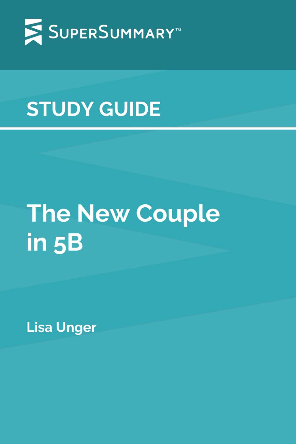 Study Guide: The New Couple in 5B by Lisa Unger (SuperSummary)