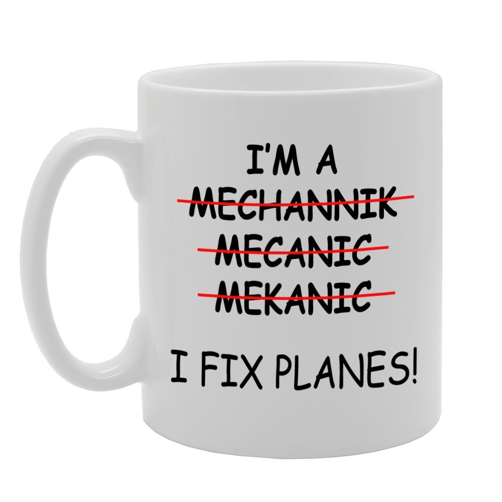 Coralgraph Inc Men's White Mg837 I'm A Mechanic, I Fix Planes! Spelling Mistake Mug Novelty Gift Printed Tea Coffee Ceramic Mug