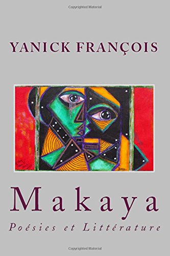 Yanick FrancoisMakaya: Poésies et Littérature