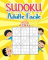 Sudoku Adulte Facile: Livre de Grilles de Sudoku Pour Les Enfants - 100 Grilles de SUDOKU avec Solutions B089TS2DD4 Book Cover