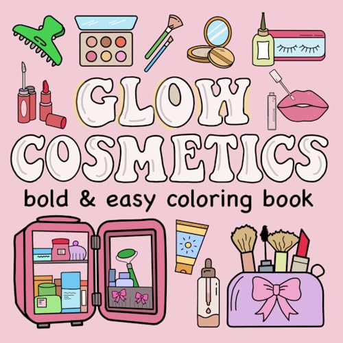 Glow Cosmetics Bold and Easy Coloring Book: Simple and Big Design...