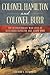 Colonel Hamilton and Colonel Burr: The Revolutionary War Lives of Alexander Hamilton and Aaron Burr