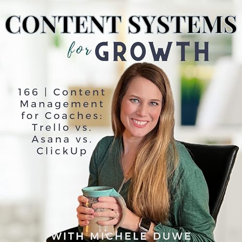 166 | Content Management for Coaches: Trello vs. Asana vs. ClickUp