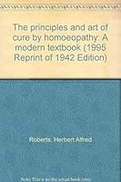 The principles and art of cure by homoeopathy: A modern textbook 0849032113 Book Cover