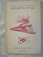 Railway & Locomotive Historical Society Bulletin No. 126 April 1972 Lehigh Valley Issue B00BUBEZ3Q Book Cover