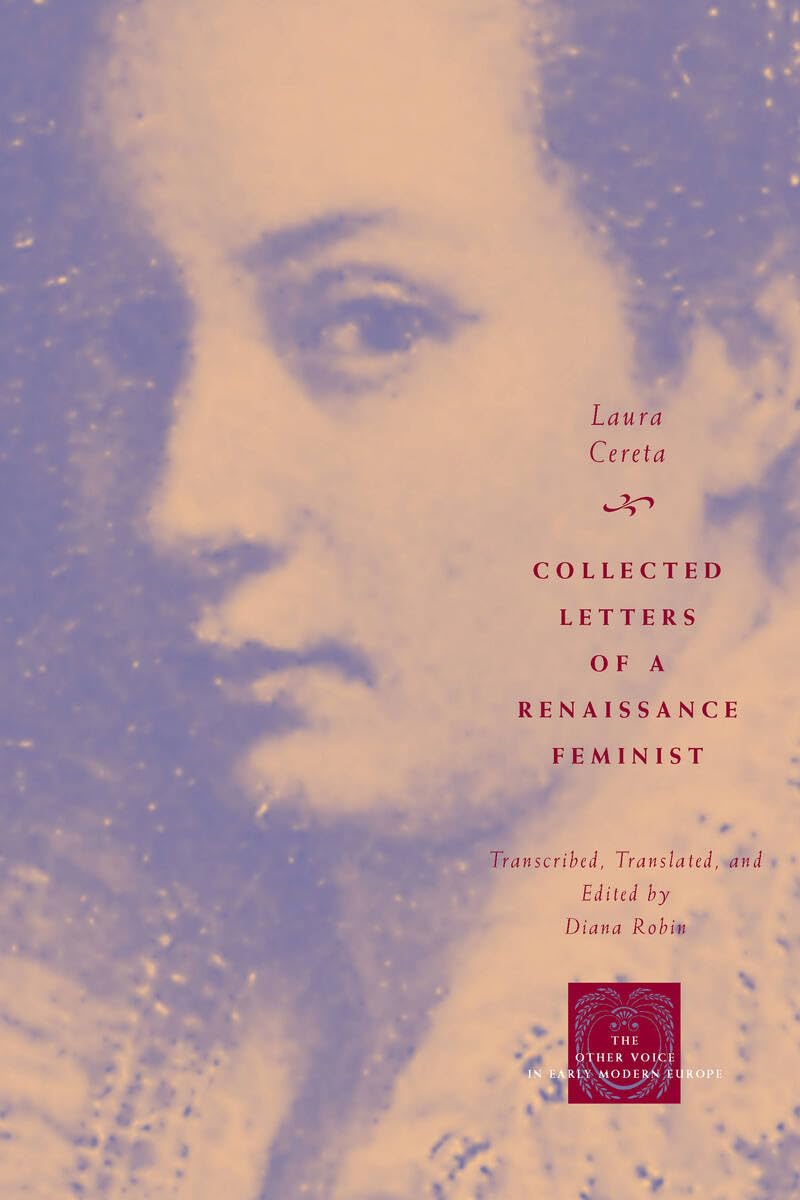 Collected Letters of a Renaissance Feminist (The Other Voice in Early Modern Europe)