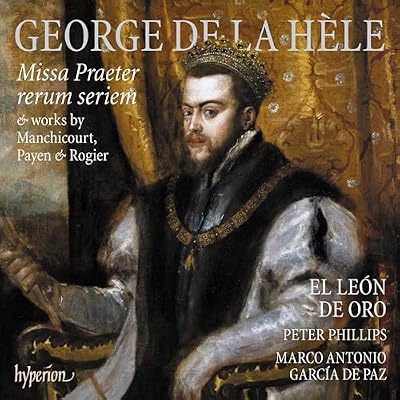La Hle: Missa Praeter rerum seriem & Works by Manchicourt, Payen & Rogier