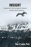 Insight: Important Sociological Issues in the 21st Century 1514865653 Book Cover