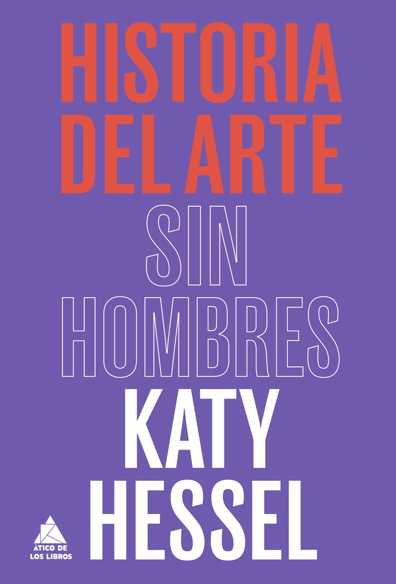 Historia del arte sin hombres (ATICO HISTORIA)