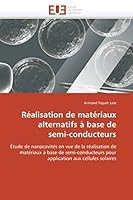 Ra(c)Alisation de Mata(c)Riaux Alternatifs a Base de Semi-Conducteurs 6131590885 Book Cover
