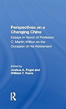 Perspectives On A Changing China: Essays In Honor Of Professor C. Martin Wilbur