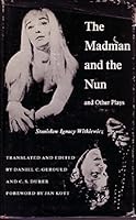 The Madman and the Nun and Other Plays B002C1OSCG Book Cover