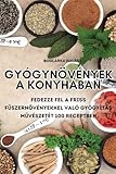 Gyógynövények a Konyhában (Hungarian Edition)