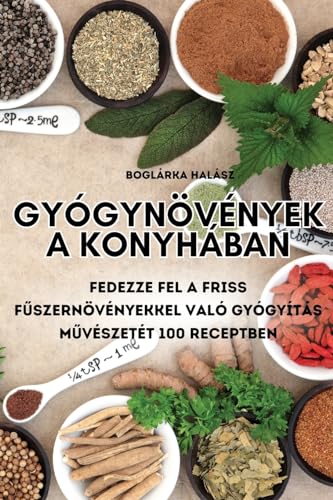 Gyógynövények a Konyhában (Hungarian Edition)