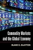 Commodity Markets and the Global Economy