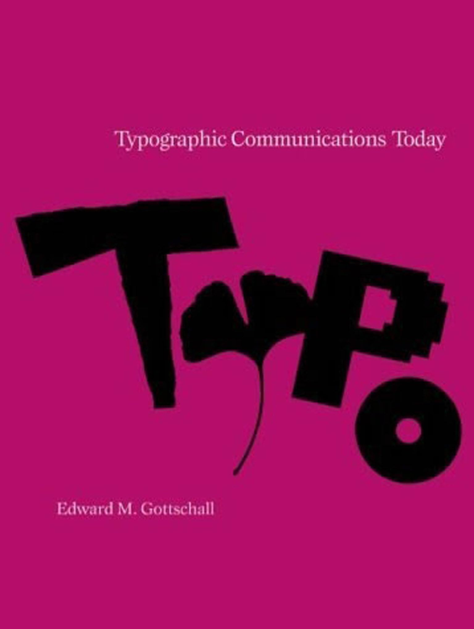 アート・デザイン・音楽 Typographic Communications Today Typographic Communications Today - Gottschall, Edward