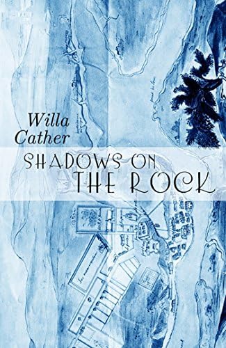 Shadows on the Rock - Annotated (Original 1931 Edition) Kindle Edition