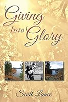 Giving Into Glory 150356973X Book Cover