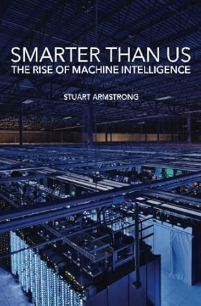 Smarter Than Us: The Rise of Machine Intelligence