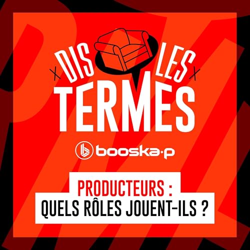 Producteurs : quels r&ocirc;les jouent-ils ?