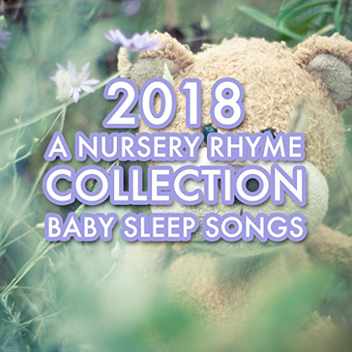 Play 2018 A Nursery Rhyme Collection Baby Sleep Songs by Nursery