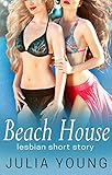  Beach House: First Time Lesbian FF Short Story (English Edition)