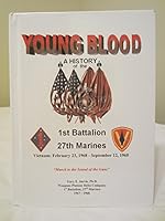 Young Blood: A History of the 1st Battalion, 27th Marines, 1968 0967577004 Book Cover