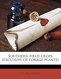 Southern field crops (exclusive of forage plants)