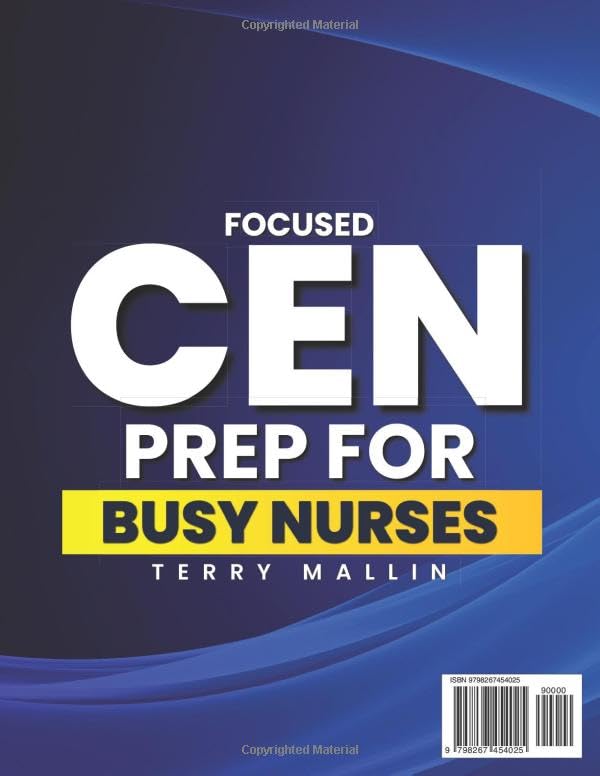 Focused CEN Prep for Busy Nurses: 1000+ Exam-Style Questions, 6 Realistic Full-Length Simulations and Clear Explanations Designed to Strengthen Critical Thinking and Reduce Study Overload - Image 2