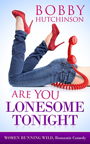Are You Lonesome Tonight? : Women Running Wild by [Bobby Hutchinson]