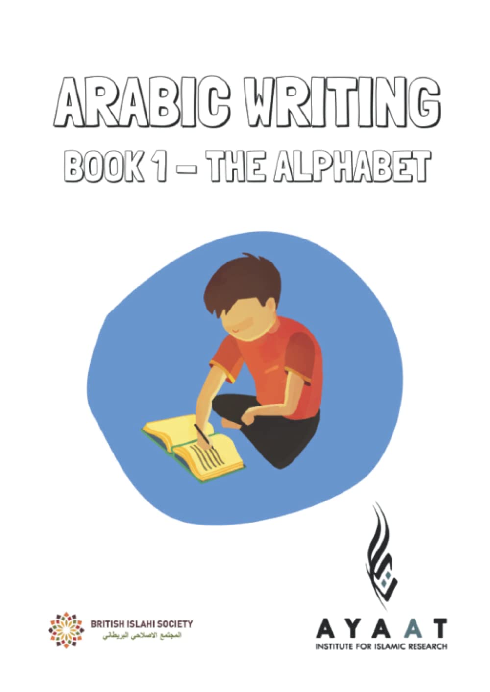 Arabic Writing book 1 - The Alphabet (Arabic Writing Club)
