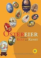 Ostereier Zwischen Kult Und Kunst: Katalog Einer Ausstellung Im Winckelmann-Museum Vom 22. Marz Bis 9. Juni 2014 3447101830 Book Cover