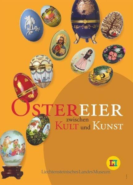 Ostereier zwischen Kult und Kunst: Katalog einer Ausstellung im Winckelmann-Museum vom 22. März bis 9. Juni 2014