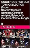  GOOD MOOD FOR OLD TOYS COLLECTION (Super Sentai/Megazord Bandai DX & super minipla), Episode 2-GoGo Sentai Boukenger: 《轰轰战队冒险者》(日文：轰轰戦队ボウケンジャー) (English Edition)