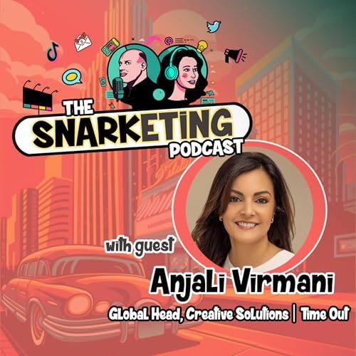 『Ep 56: Anjali Virmani - Time Out: Global Head of Creative Solutions』のカバーアート