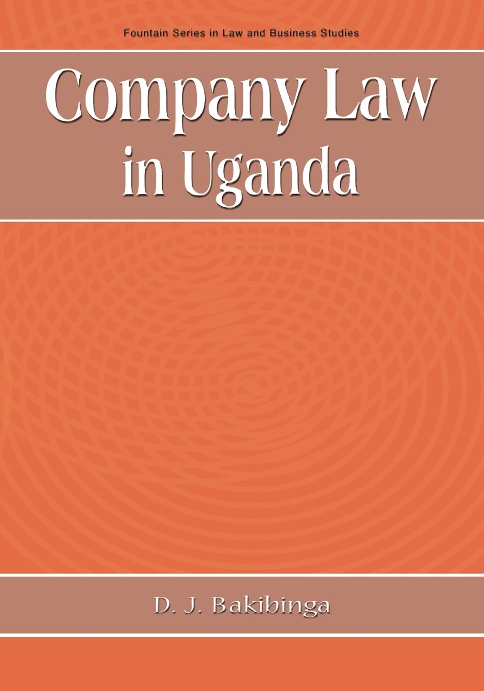Company Law in Uganda (Fountain Series in Law and Business Studies)