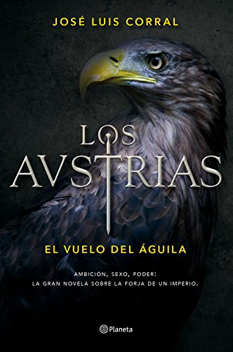 Los Austrias. El vuelo del águila (Autores Españoles e Iberoamericanos)