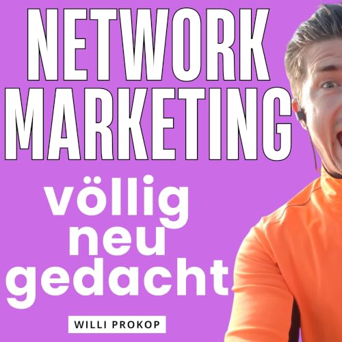 Network Marketing v&ouml;llig neu gedacht Titelbild