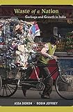 Waste of a Nation: Garbage and Growth in India