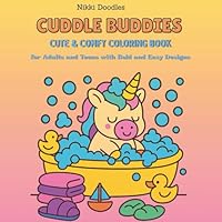 Cuddle Buddies Cute & Comfy Coloring Book for Adults Teens with Bold Easy Simple and Big Designs: cute and cozy coloring book with 80 illustrations 1962027457 Book Cover