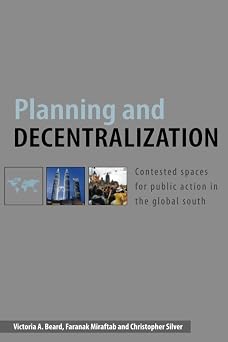 Planning and Decentralization: Contested Spaces for Public Action in the Global South-Wow! eBook
