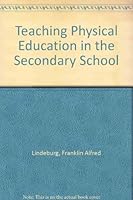 Teaching Physical Education in the Secondary School 0471034525 Book Cover