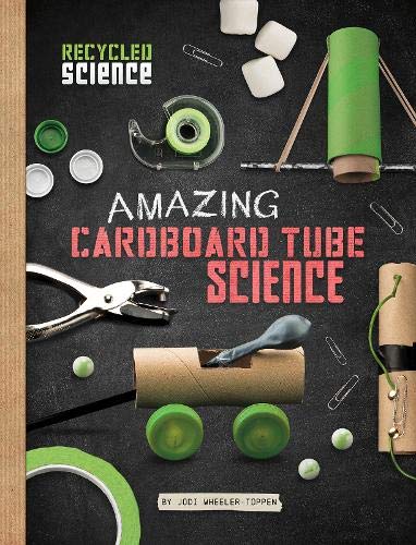 Recycled Science: Amazing Cardboard Tube Science