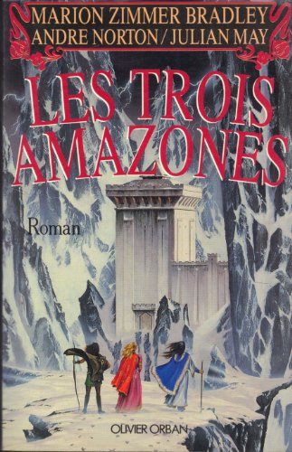 Les trois amazones [French] 2855656400 Book Cover
